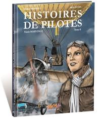 Histoires de pilotes. Vol. 8. Marie Marvingt