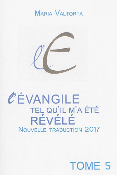 L'Evangile tel qu'il m'a été révélé. Vol. 05. La troisième année de la vie publique. Vol. 1