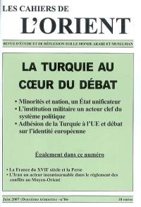 Cahiers de l'Orient (Les), n° 86. La Turquie au coeur du débat