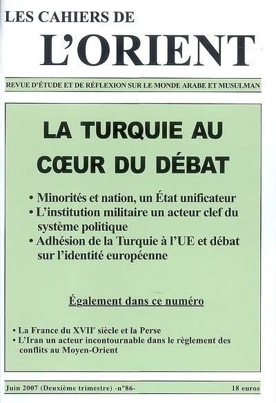 Cahiers de l'Orient (Les), n° 86. La Turquie au coeur du débat