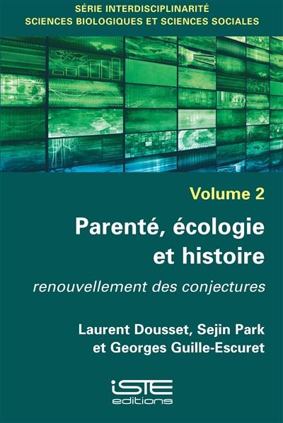 Parenté, écologie et histoire : renouvellement des conjectures