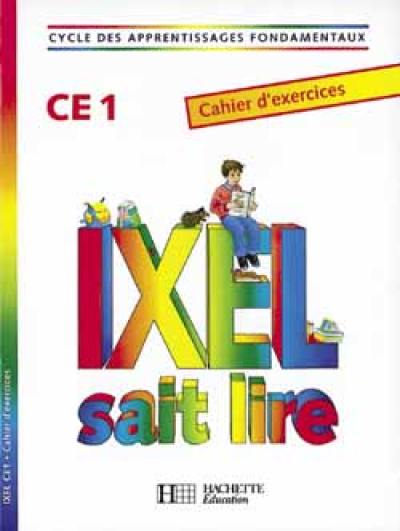 Ixel sait lire, CE1 : cahier d'exercices