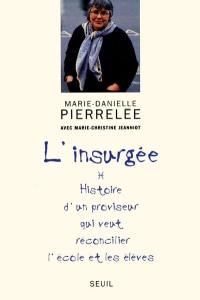 L'insurgée : histoire d'un proviseur qui veut réconcilier l'école et les élèves