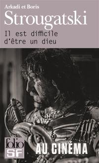 Il est difficile d'être un dieu