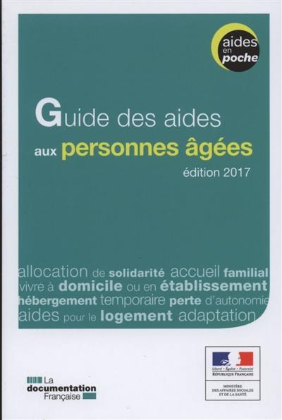 Guide des aides aux personnes âgées : édition 2017