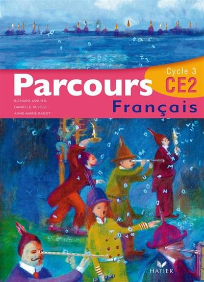 Parcours, observation réfléchie de la langue, CE2 cycle 3 : atelier de lecture, grammaire, conjugaison, vocabulaire, pour écrire et pour lire