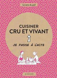 Cuisiner cru et vivant