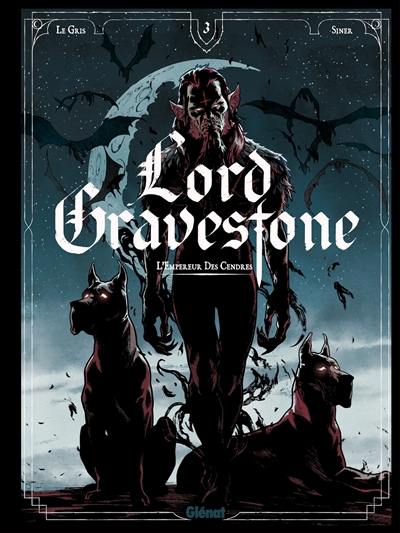 Lord Gravestone. Vol. 3. L'empereur des cendres