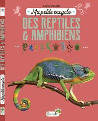 Ma petite encyclo des reptiles & amphibiens