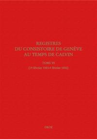 Registres du Consistoire de Genève au temps de Calvin. Vol. 6. 19 février 1551-4 février 1552