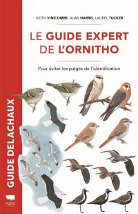 Le guide expert de l'ornitho : pour éviter les pièges de l'identification