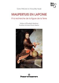 Maupertuis en Laponie : à la recherche de la figure de la Terre