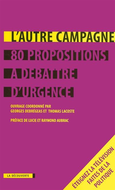 L'autre campagne : 80 propositions à débattre d'urgence