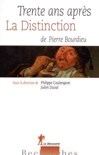 Trente ans après La distinction de Pierre Bourdieu