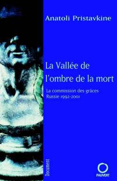 La vallée de l'ombre de la mort : la commission des grâces Russie, 1992-2001