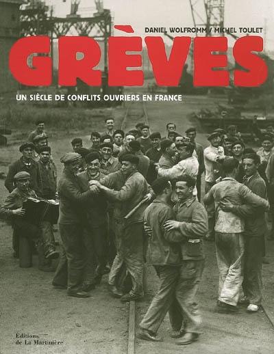 Grèves : un siècle de conflits ouvriers en France