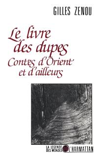 Le Livre des dupes : contes d'Orient et d'ailleurs