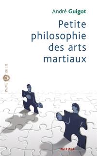 Petite philosophie des arts martiaux