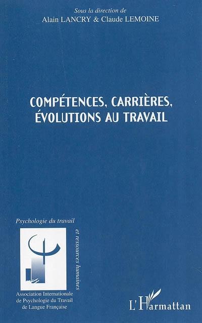 Compétences, carrières, évolutions au travail