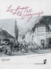 La lettre de voyage : actes du colloque de Brest, 18, 19 et 20 novembre 2004