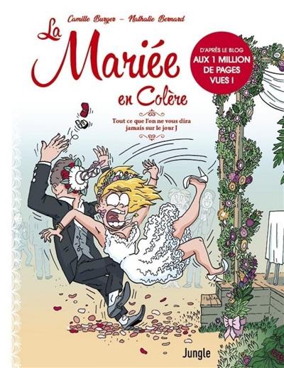 La mariée en colère : tout ce que l'on ne vous dira jamais sur le jour J