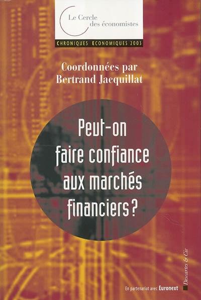 Chroniques économiques 2003 : peut-on faire confiance aux marchés financiers ?