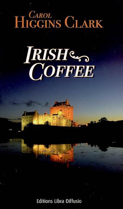 Une enquête de Regan Reilly. Irish coffee