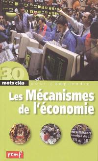 Les mécanismes de l'économie : un libre parcours à travers les mots et les concepts