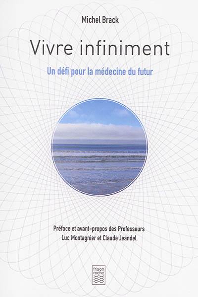 Vivre infiniment : un défi pour la médecine du futur