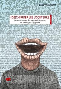 (Dé)chiffrer les locuteurs : la quantification des langues à l'épreuve des idéologies langagières