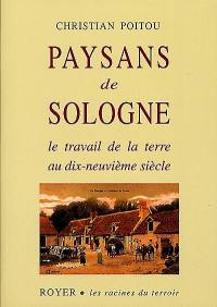 Paysans de Sologne : le travail de la terre au dix-neuvième siècle