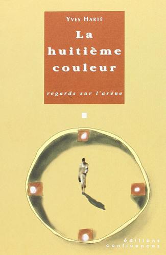 La huitième couleur : regards sur l'arène