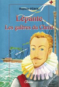 Lépante, les galères du Christ