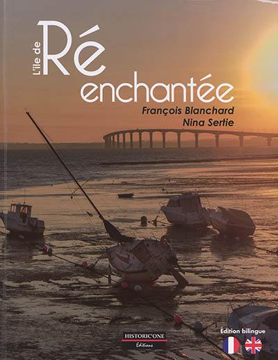 L'Ile de Ré enchantée. Enchanted Ré