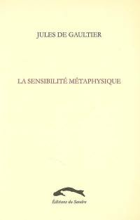 La sensibilité métaphysique