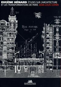 Etudes sur l'architecture et les transformations de Paris : & autres écrits sur l'architecture et l'urbanisme