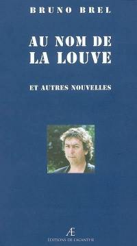 Au nom de la louve : et autres nouvelles