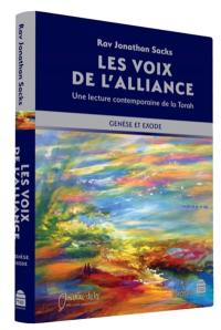 Les voix de l'Alliance : une lecture contemporaine de la Torah. Genèse et Exode