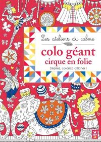 Cirque en folie : colo géant : à déplier, colorier et afficher