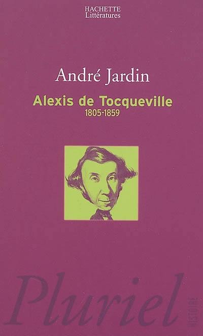 Alexis de Tocqueville, 1805-1859