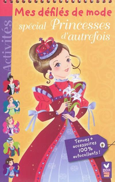 Mes défilés de mode : spécial princesses d'autrefois