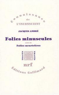 Folies minuscules. Folies meurtrières