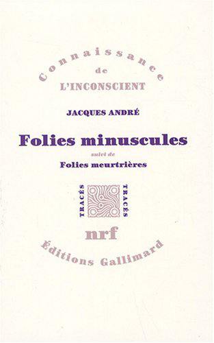 Folies minuscules. Folies meurtrières