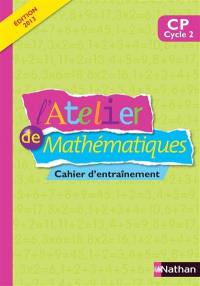 L'atelier de mathématiques, CP cycle 2 : cahier d'entraînement