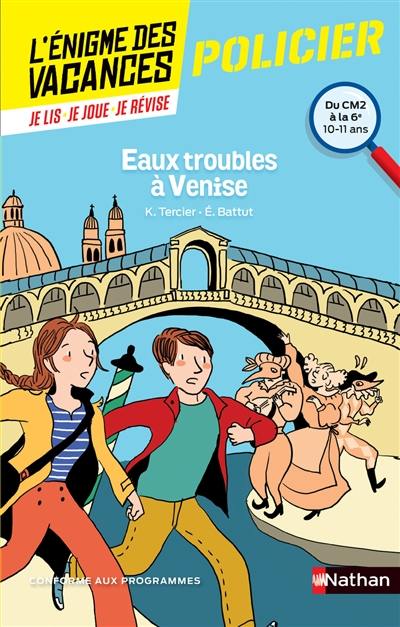 Eaux troubles à Venise : du CM2 à la 6e, 10-11 ans : conforme aux programmes