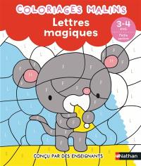 Coloriages malins : lettres magiques : 3-4 ans, petite section