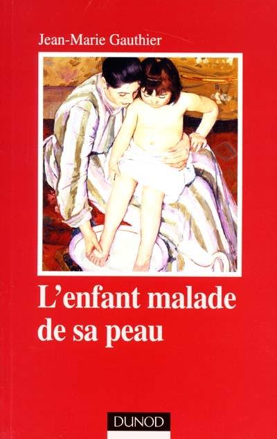 L'enfant malade de sa peau : approche psychosomatique de l'allergie précoce