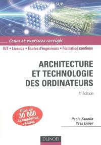 Architecture et technologie des ordinateurs : IUT, licence, écoles d'ingénieurs, formation continue : cours et exercices corrigés