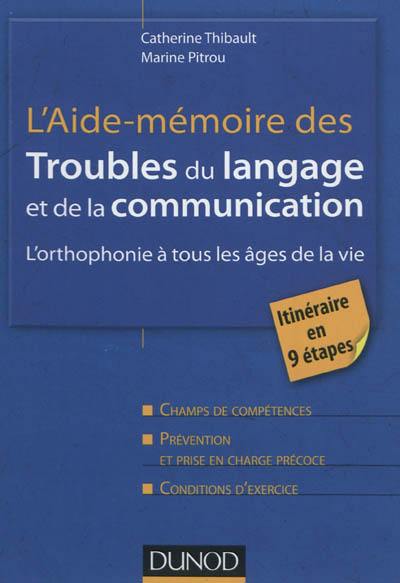 L'aide-mémoire des troubles du langage et de la communication : l'orthophonie à tous les âges de la vie