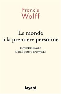 Le monde à la première personne : entretiens avec André Comte-Sponville